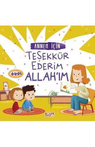 Annem İçin Teşekkür Ederim Allahım