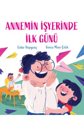 Annemin İşyerinde İlk Günü