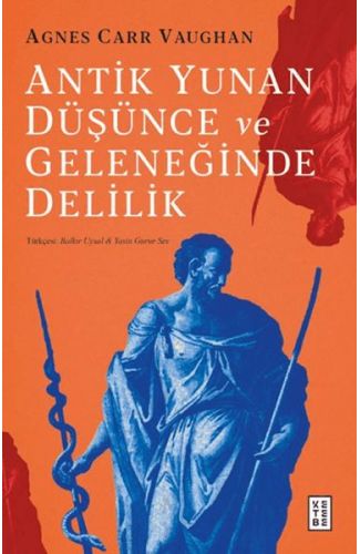 Antik Yunan Düşünce ve Geleneğinde Delilik