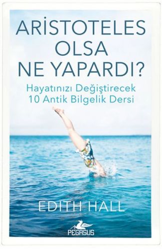 Aristoteles Olsa Ne Yapardı?