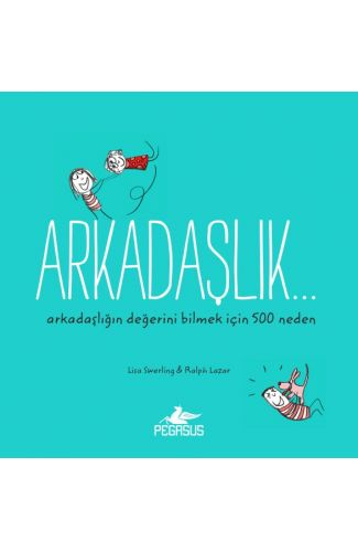 Arkadaşlık...  Arkadaşlığın Değerini Bilmek İçin 500 Neden