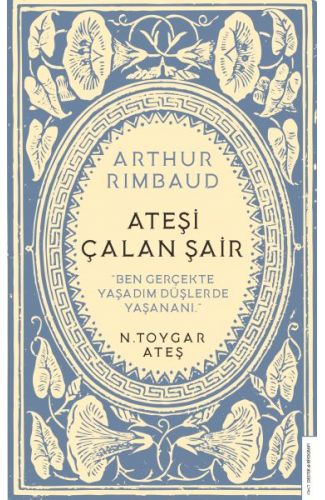 Arthur Rimbaud Ateşi Çalan Şair