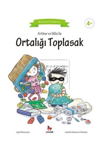 Arthur ve Mila ile Ortalığı Toplasak - Montessori Kitaplarım