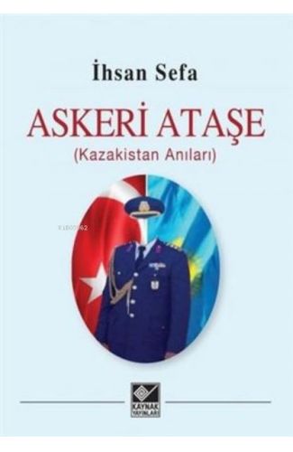 Askeri Ataşe (Kazakistan Anıları)