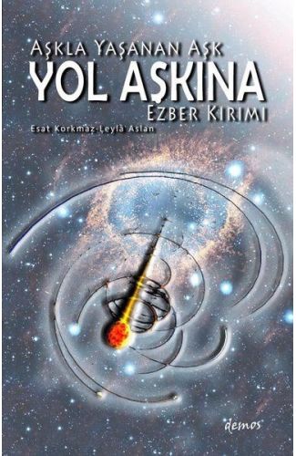 Aşkla Yaşanan Aşk Yol Aşkına