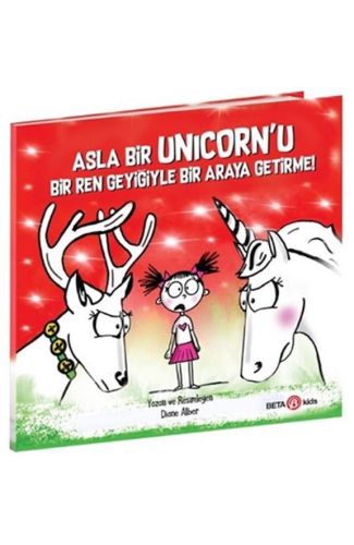 Asla Bir Unicorn’u Bir Ren Geyiğiyle Bir Araya Getirme!