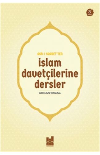 Asr-ı Saadet'ten İslam Davetçilerine Dersler