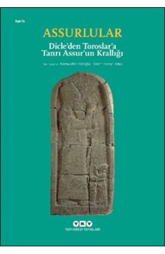 Assurlular - Dicleden Toroslara Tanrı Assurun Krallığı (Küçük Boy)