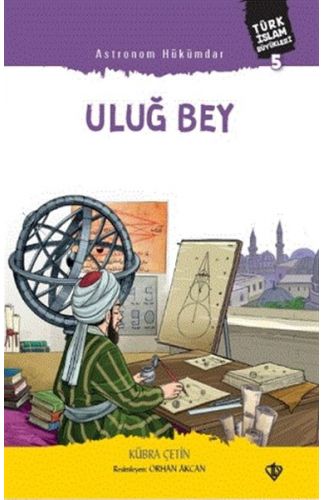 Astronom Hükümdar Uluğ Bey