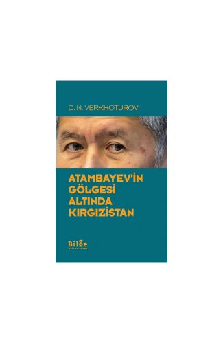 Atambayev'in Gölgesi Altında Kırgızistan