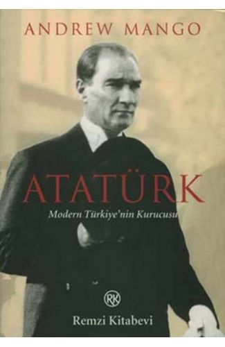 Atatürk - Modern Türkiye'nin Kurucusu