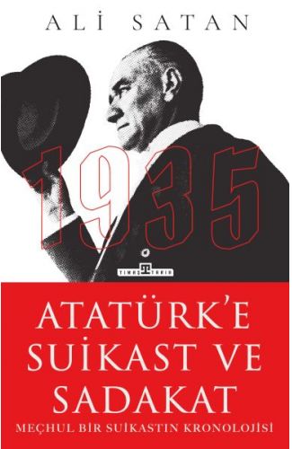 Atatürk’e Suikast ve Sadakat
