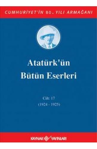 Atatürk'ün Bütün Eserleri Cilt 17 (1924 - 1925)
