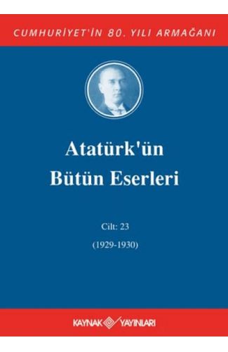 Atatürk'ün Bütün Eserleri Cilt: 23 (1929 - 1930)