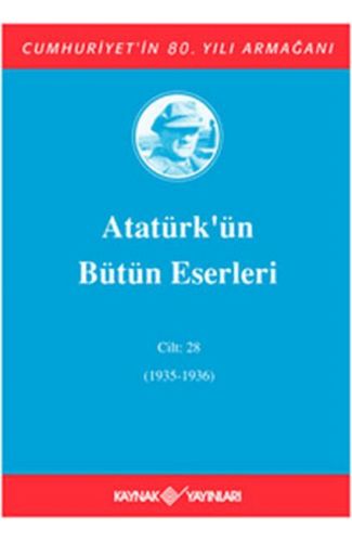 Atatürk'ün Bütün Eserleri Cilt: 28 (1935 - 1936)
