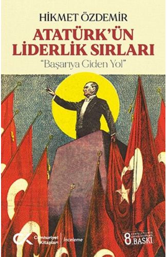 Atatürk’ün Liderlik Sırları