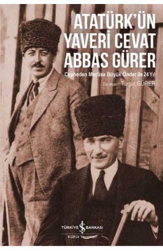 Atatürk'ün Yaveri Cevat Abbas Gürer