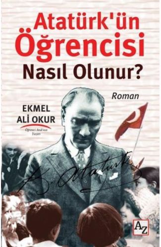 Atatürkün Öğrencisi Nasıl Olunur?