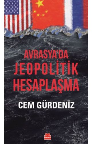 Avrasya’da Jeopolitik Hesaplaşma