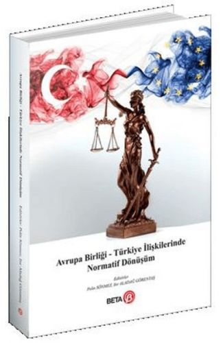 Avrupa Birliği – Türkiye İlişkilerinde Normatif Dönüşüm