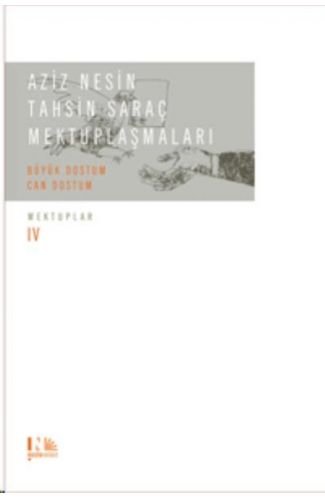 Aziz Nesin - Tahsin Saraç Mektuplaşmaları - Büyük Dostum Can Dostum : Mektuplar IV : (Ciltli)