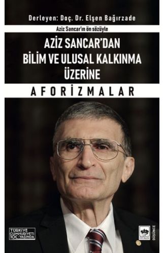 Aziz Sancar'dan Bilim ve Ulusal Kalkınma Üzerine Aforizmalar