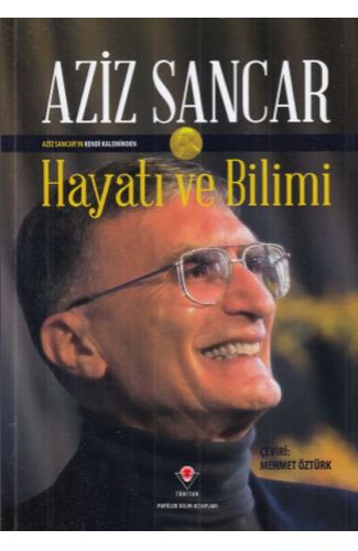 Aziz Sancar Hayatı ve Bilimi