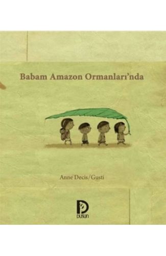 Babam Amazon Ormanlarında