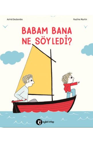 Babam Bana Ne Söyledi?