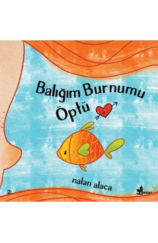 Balığım Burnumu Öptü