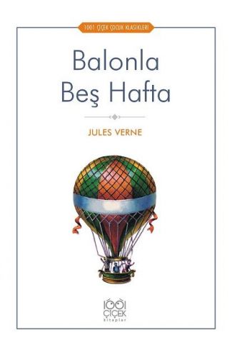 Balonla Beş Hafta - 1001 Çiçek Çocuk Klasikleri