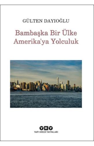 Bambaşka Bir Ülke Amerika'ya Yolculuk