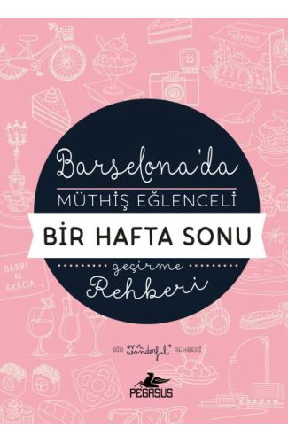 Barselona'da Müthiş Eğlenceli Bir Hafta Sonu Geçirme Rehberi