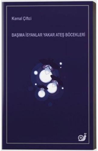 Başıma İsyanlar Yakar Ateş Böcekleri