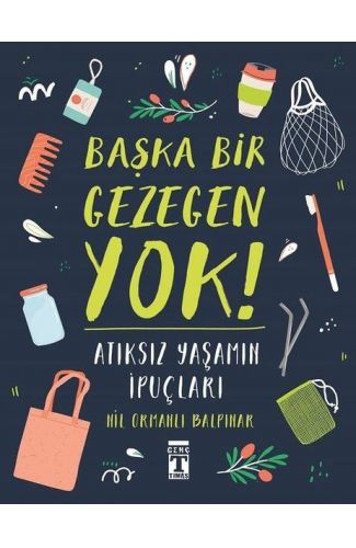 Başka Bir Gezegen Yok! - Atıksız Yaşamın İpuçları