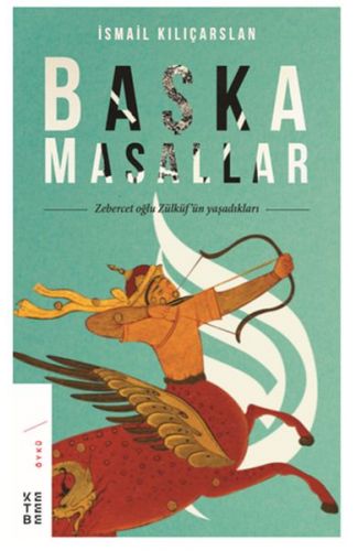 Başka Masallar - Zebercet oğlu Zülküf’ün Yaşadıkları