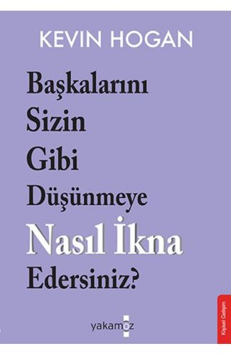 Başkalarını Sizin Gibi Düşünmeye Nasıl İkna Edersiniz?