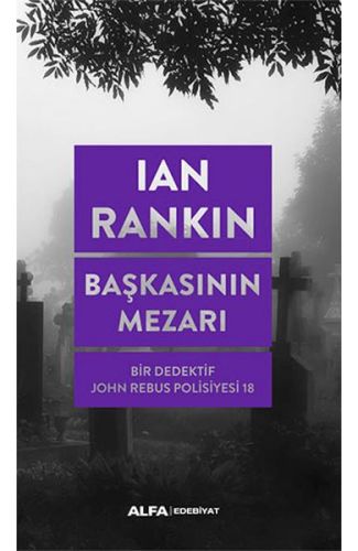 Başkasının Mezarı - Bir Dedektif John Rebus Polisiyesi 18