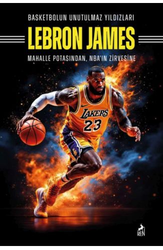 Basketbolun Unutulmaz Yıldızları Lebron James