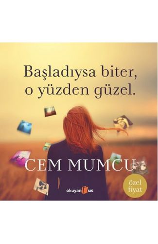 Başladıysa Biter, O Yüzden Güzel