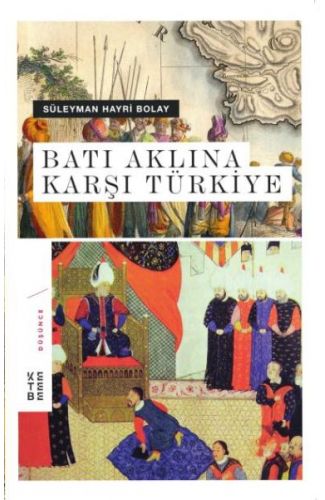 Batı Aklına Karşı Türkiye (Ciltli)