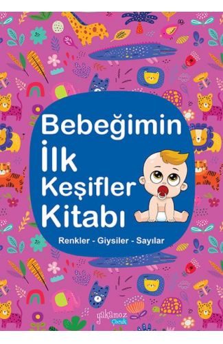 Bebeğimin İlk Keşifler Kitabı - Renkler – Giysiler - Sayılar