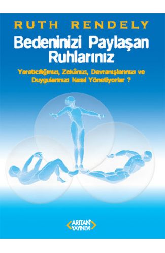 Bedeninizi Paylaşan Ruhlarınız