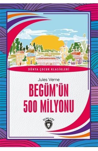 Begüm’ün 500 Milyonu - Dünya Çocuk Klasikleri