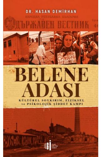 Belene Adası - Kültürel Soykırım, Fiziksel ve Psikolojik Şiddet Kampı