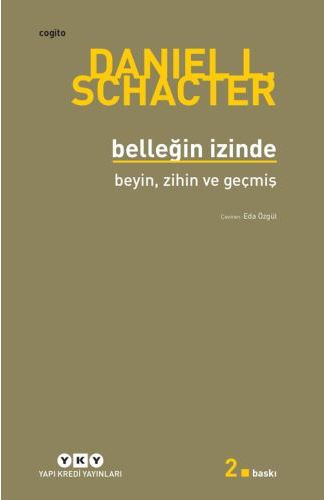 Belleğin İzinde - Beyin, Zihin ve Geçmiş