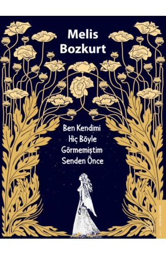 Ben Kendimi Hiç Böyle Görmemiştim Senden Önce