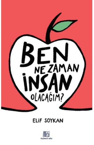 Ben Ne Zaman İnsan Olacağım?