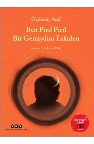 Ben Pırıl Pırıl Bir Gemiydim Eskiden – Özdemir Asaf 100 Yaşında