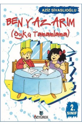 Ben Yazarım (Öykü Tamamlama) 2. Sınıf